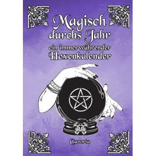 Magisch durchs Jahr | ein immerwährender Hexenkalender
